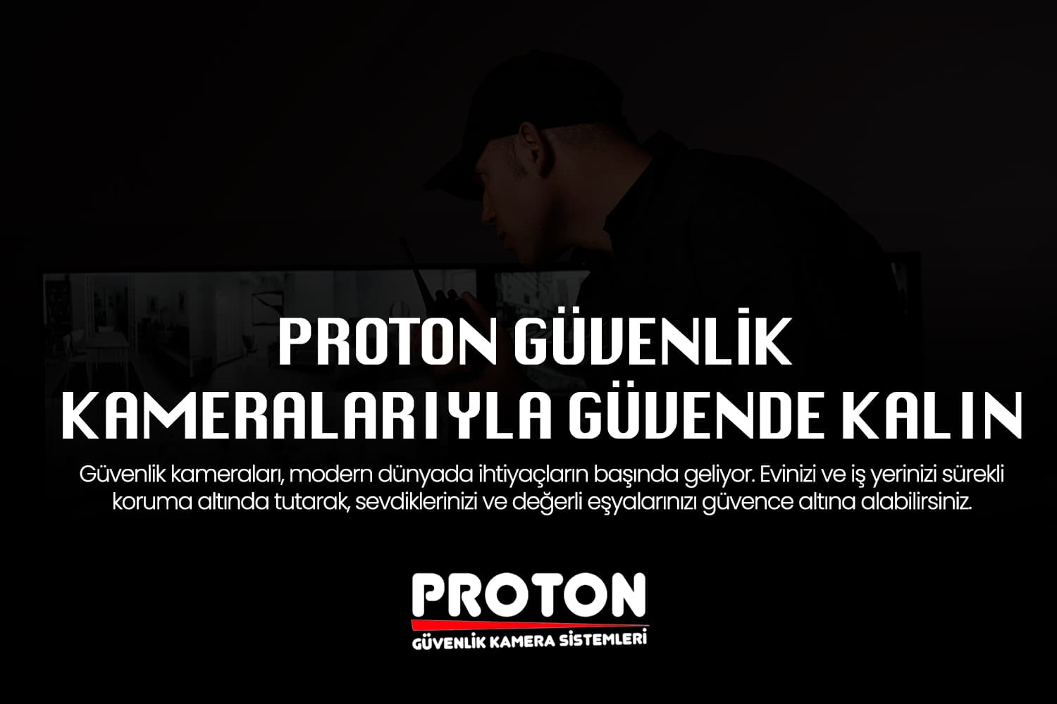 Güvenliğiniz Bizim Önceliğimiz: Proton Kamera Sistemleri
